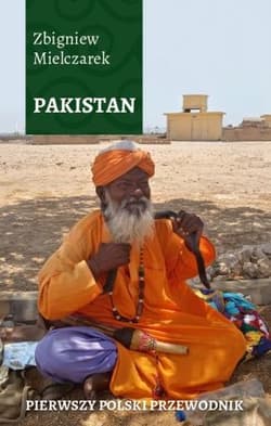 Pakistan. Pierwszy polski przewodnik - Zbigniew Mielczarek