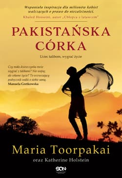 Pakistańska córka Uciec talibom, wygrać życie - Toorpakai Maria, Holstein Katherine
