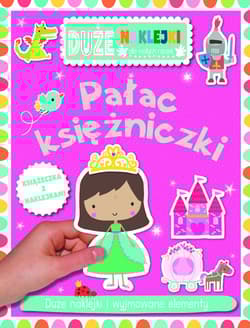 Pałac księżniczki Książeczka z dużymi naklejkami dla małych rączek