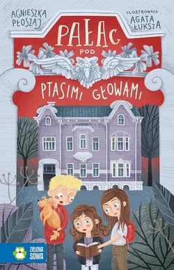 Pałac pod ptasimi głowami - Agnieszka Płoszaj