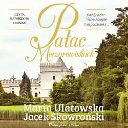 Pałac w Moczarowiskach - audiobook - Maria Ulatowska, Jacek  Skowroński