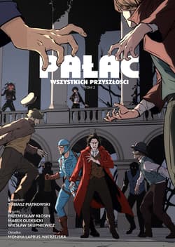 Pałac wszystkich przyszłości. Tom 2 - Piątkowski Tobiasz