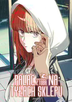 Paląc z tobą na tyłach sklepu. Tom 5 - Jinushi