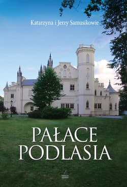 Pałace podlasia - Samusik Jerzy