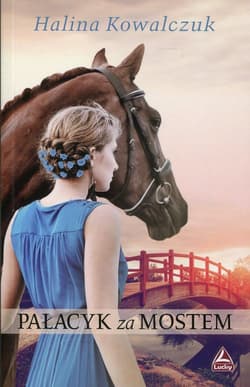Pałacyk za mostem - Halina Kowalczuk