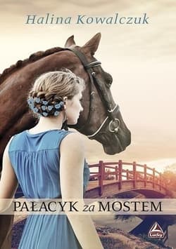 Pałacyk za mostem - Halina Kowalczuk