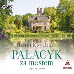 Pałacyk za mostem. Audiobook - Halina Kowalczuk
