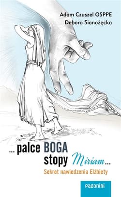 ...Palce Boga, stopy Miriam... - Debora Sianożęcka, Adam Czuszel