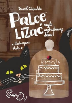 Palce lizać czyli wybuchowy deser