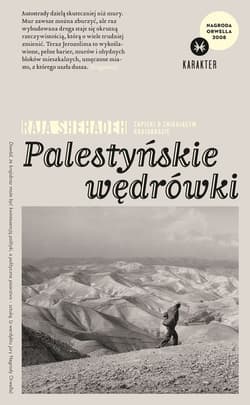 Palestyńskie wędrówki. Zapiski o znikającym krajobrazie - ebook