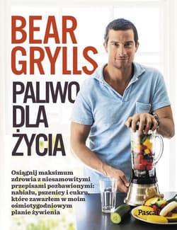 Paliwo dla Życia - Bear  Grylls