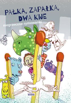 Pałka, zapałka, dwa kije Niegrzeczne rymowanki