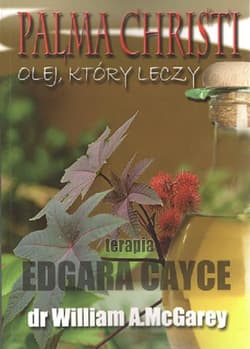 Palma Christi Olej, który leczy Terapia Edgara Cayce