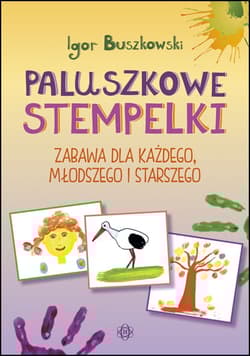Paluszkowe stempelki Zabawa dla każdego, młodszego i starszego - Igor Buszkowski