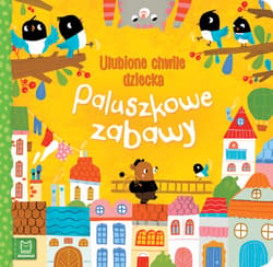 Paluszkowe zabawy Ulubione chwile dziecka - Opracowanie Zbiorowe