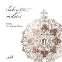 Pamiątka Pierwszej Komunii.Sakrament Miłości. - bł. Jakub Alberione