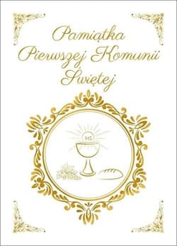 Pamiątka Pierwszej Komunii Świętej - Opracowanie Zbiorowe