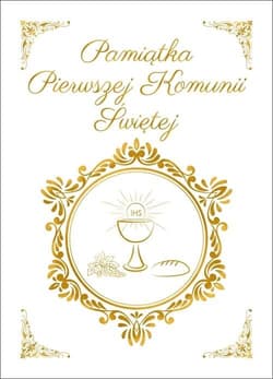 Pamiątka Pierwszej Komunii Świętej - Opracowanie Zbiorowe