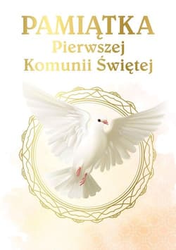 Pamiątka Pierwszej Komunii Świętej - Opracowanie Zbiorowe