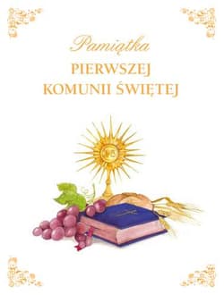 Pamiątka Pierwszej Komunii Świętej - Opracowanie Zbiorowe