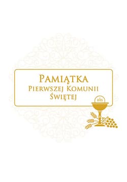 Pamiątka Pierwszej Komunii Świętej - Opracowanie Zbiorowe
