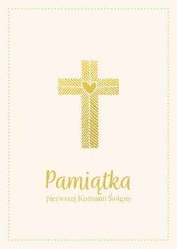 Pamiątka Pierwszej Komunii Świętej - Opracowanie Zbiorowe