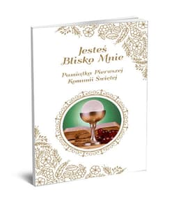 Pamiątka Pierwszej Komunii Świętej JESTEŚ BLISKO MNIE - Roman Ceglarek