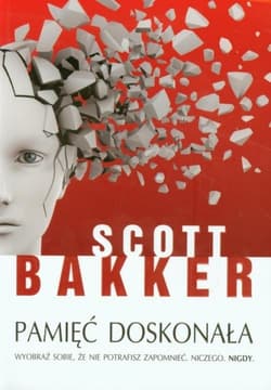 Pamięć doskonała - Scott Bakker