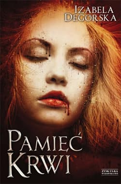 Pamięć krwi - ebook - Izabela Degórska
