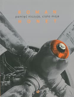 Pamięć niczyja, ciało moje - Roman Honet
