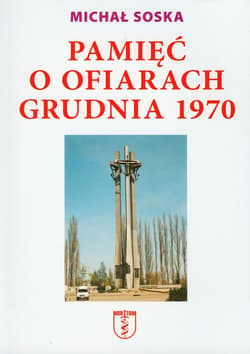 Pamięć o ofiarach grudnia 1970 Na wieczną rzeczy pamięć...