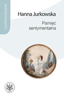 Pamięć sentymentalna - Hanna Jurkowska