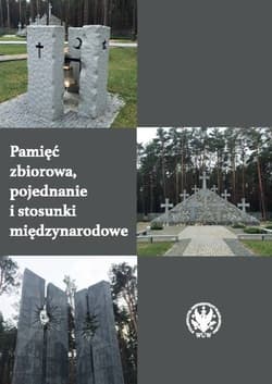 Pamięć zbiorowa, pojednanie i stosunki międzynarodowe - Maslowski Nicolas, Andrzej Szeptycki