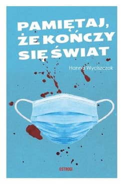 Pamiętaj że kończy się świat - Hanna Wyciszczok