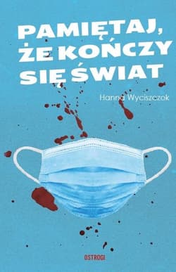 Pamiętaj że kończy się świat - Hanna Wyciszczok