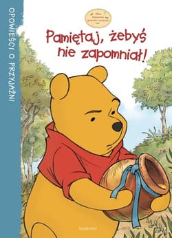 Pamiętaj, żebyś nie zapomniał Opowieści o przyjaźni. - Feldman Thea