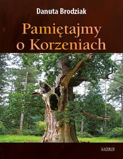 Pamiętajmy o korzeniach