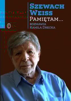 Pamiętam... - Szewach Weiss, Kamila Drecka