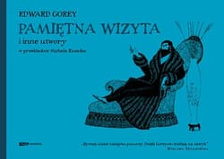 Pamiętna wizyta i inne utwory - Edward Gorey