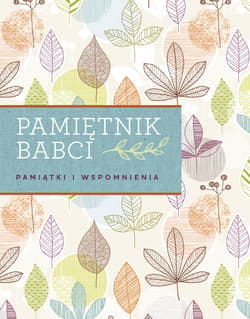 Pamiętnik babci Pamiątki i wspomnienia Pamiątki i wspomnienia