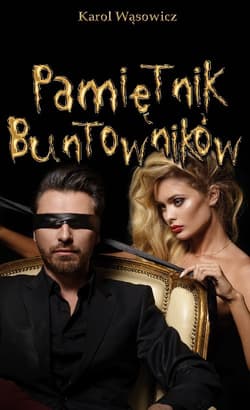 Pamiętnik Buntowników - Karol Wąsowicz