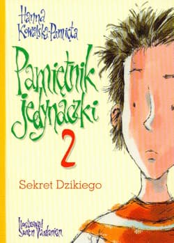 Pamiętnik jedynaczki 2 Sekret Dzikiego - Hanna Kowalska-Pamięta