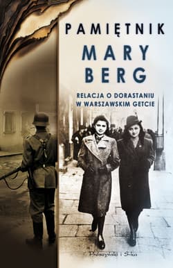 Pamiętnik Mary Berg. Relacja o dorastaniu w warszawskim getcie - Miriam Wattenberg