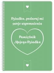 Pamiętnik mojego Dziadka. Dziadku podaruj mi.... - Praca zbiorowa