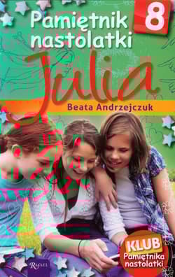 Pamiętnik nastolatki 8. Julia - Beata Andrzejczuk