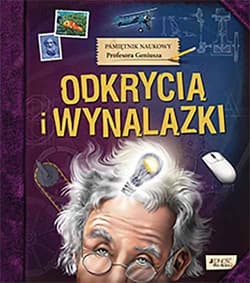 Pamiętnik Naukowy Profesora Geniusza Odkrycia i wynalazki - Opracowanie Zbiorowe