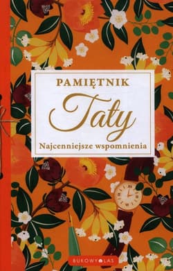Pamiętnik Taty Najcenniejsze wspomnienia - Opracowanie Zbiorowe