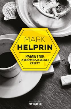 Pamiętnik z mrówkoszczelnej kasety - Mark Helprin