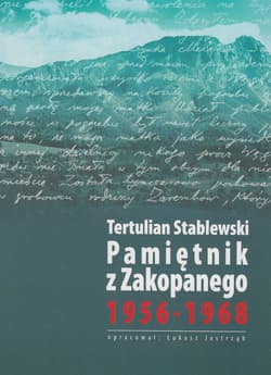 Pamiętnik z Zakopanego 1956-1968 - Tertulian Stablewski