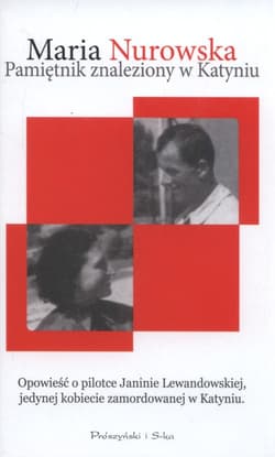 Pamiętnik znaleziony w Katyniu - Maria Nurowska